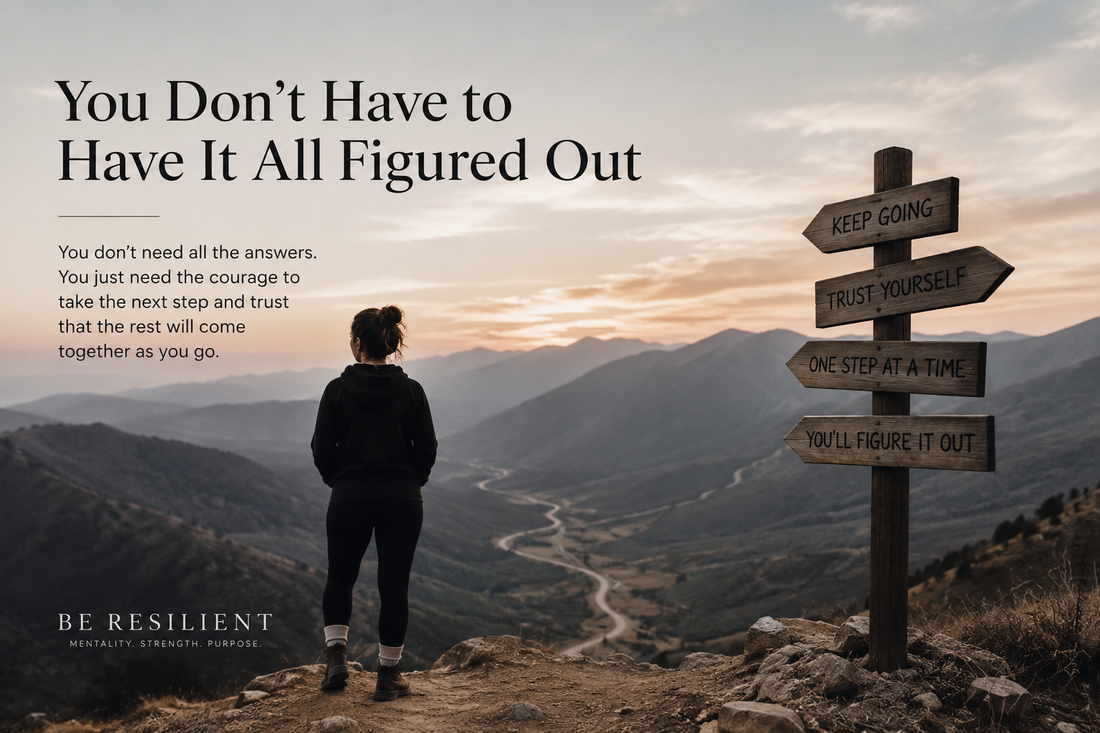 You Don’t Have to Have It All Figured Out