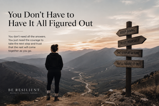 You Don’t Have to Have It All Figured Out